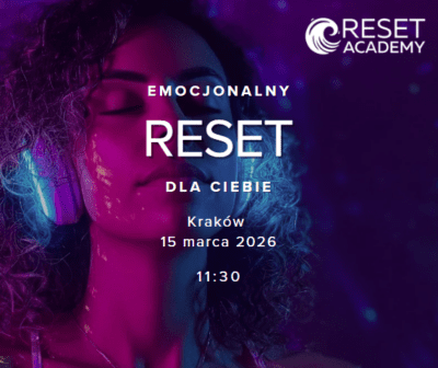 Emocjonalny Reset. Dla Ciebie. 15 Marca Kraków 11:30