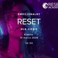Emocjonalny Reset. Dla Ciebie. 15 Marca Kraków 16:30