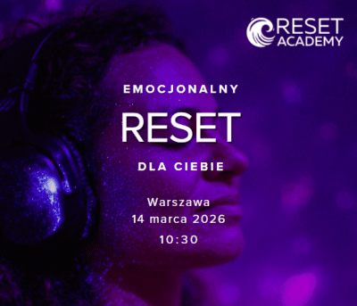 Emocjonalny Reset. Dla Ciebie. 14 Marca Warszawa 10:30