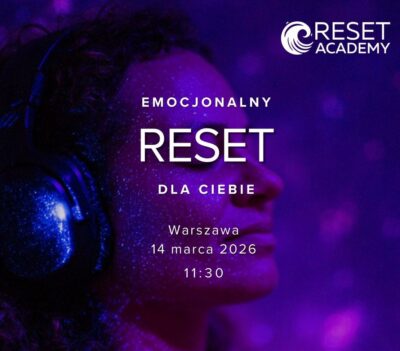 Emocjonalny Reset. Dla Ciebie. 14 Marca Warszawa 11:30